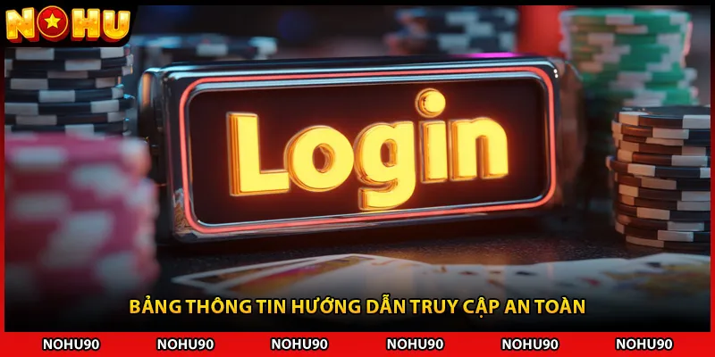 Bảng thông tin hướng dẫn truy cập an toàn