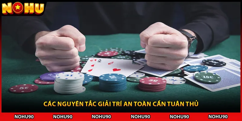 Các nguyên tắc giải trí an toàn cần tuân thủ